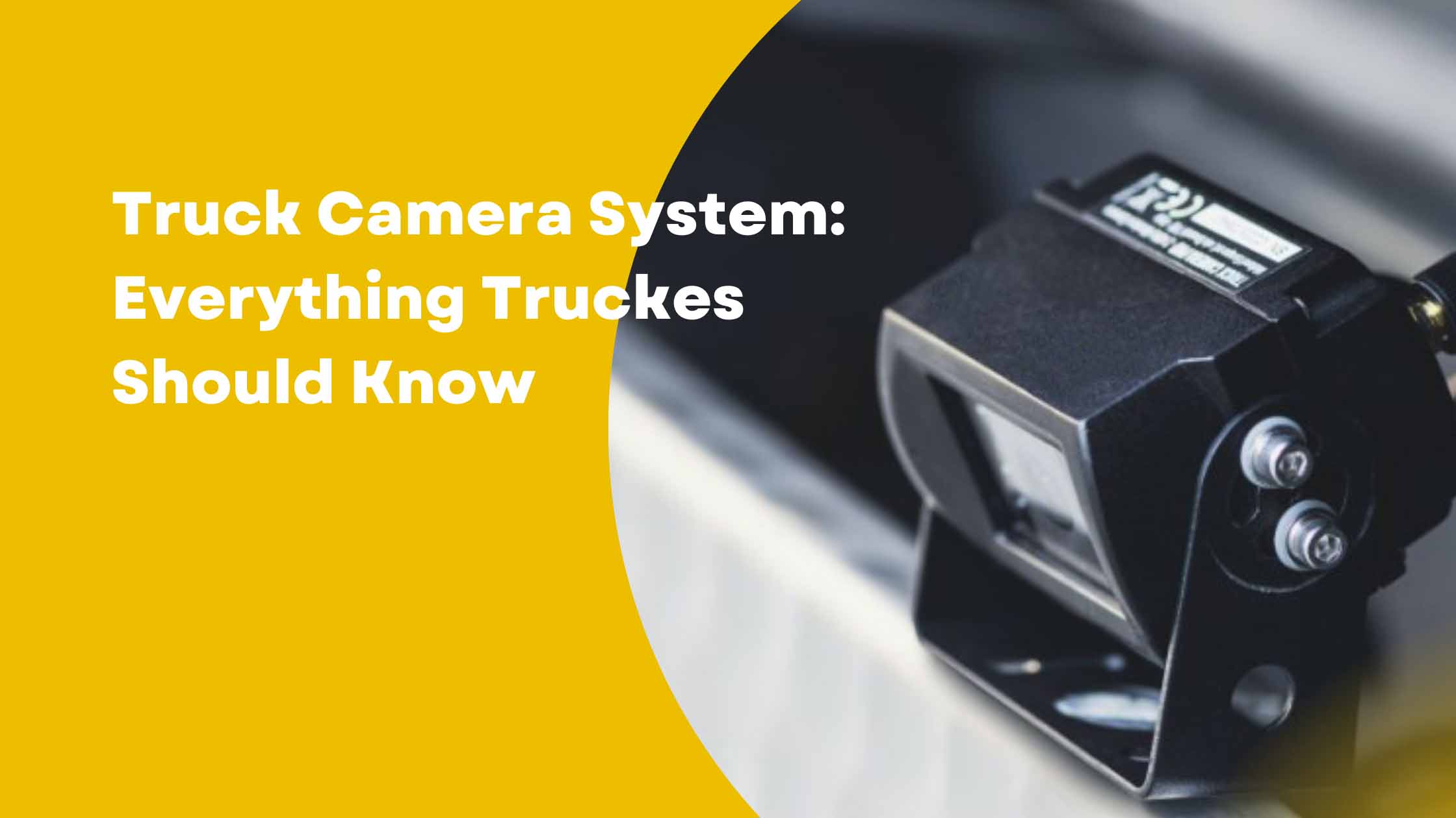 Commercial Truck Camera System Everything Truckes Should Know